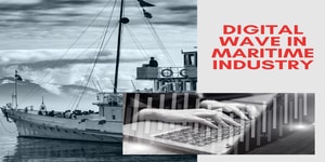 The Digital Wave in Maritime Industry
